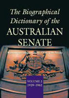 Biographical Dictionary of the Australian Senate Vol.II with a contribution by Judith M. Brown